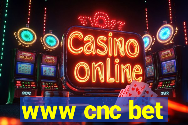 www cnc bet